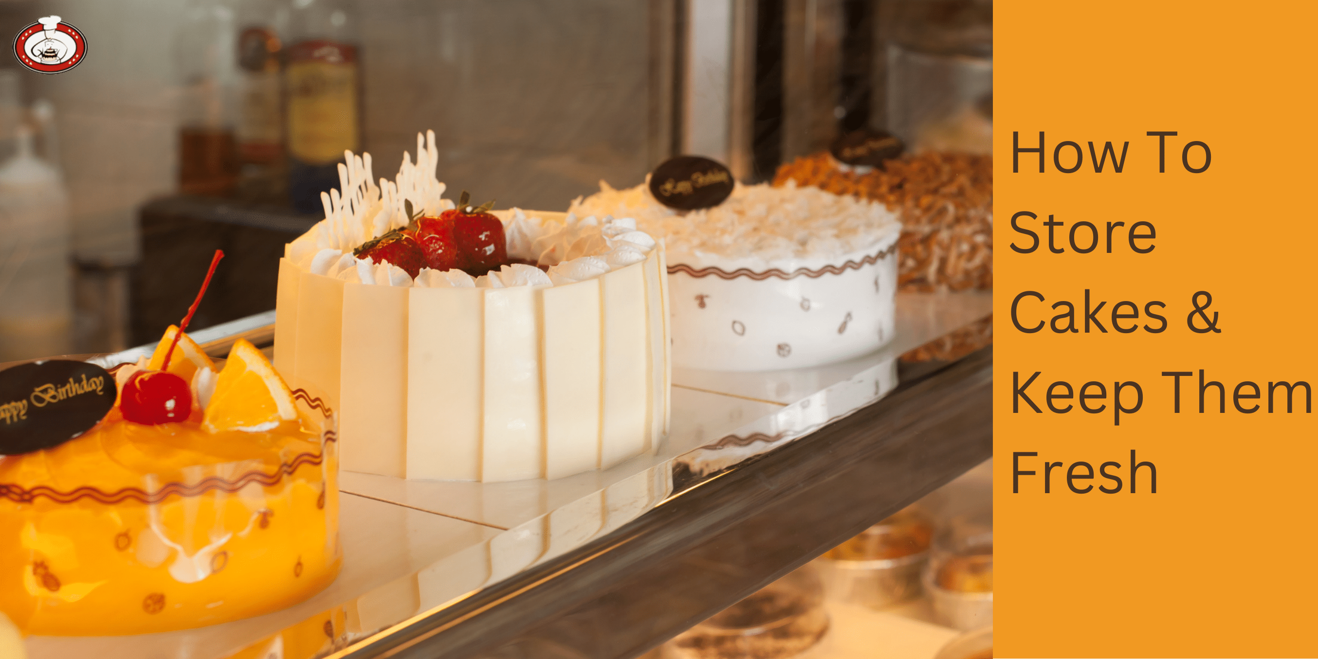 Cake Shelf Life: How To Store Cakes and Keep Them Fresh